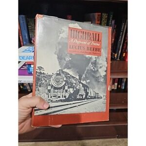 Highball A Pageant of Trains By Lucius ‎ Beebe 1945 Hardcover Dust Jacket